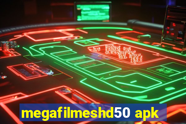 megafilmeshd50 apk