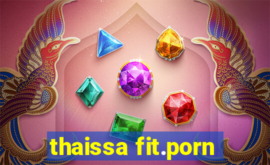 thaissa fit.porn