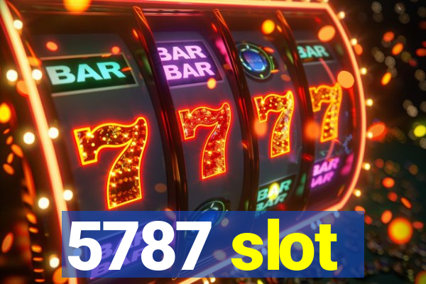 5787 slot