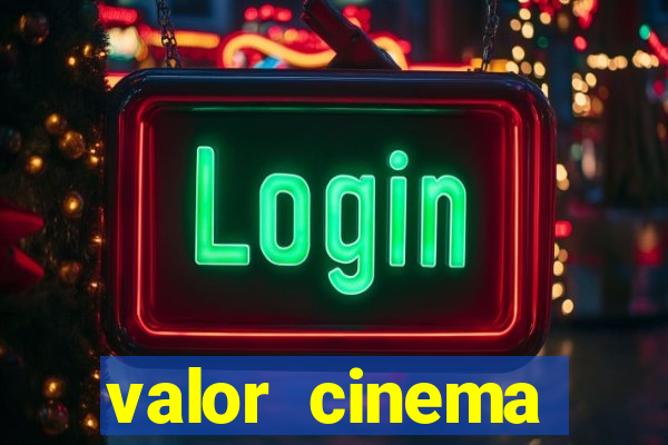 valor cinema shopping paralela