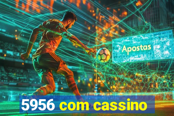 5956 com cassino