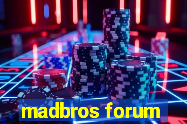 madbros forum