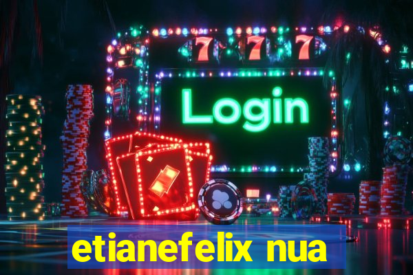 etianefelix nua