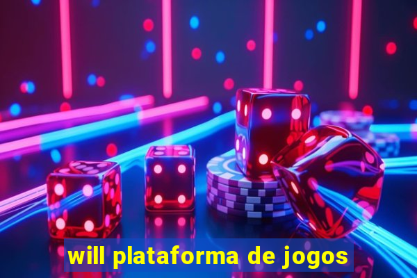 will plataforma de jogos