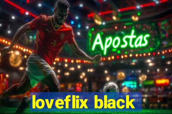 loveflix black