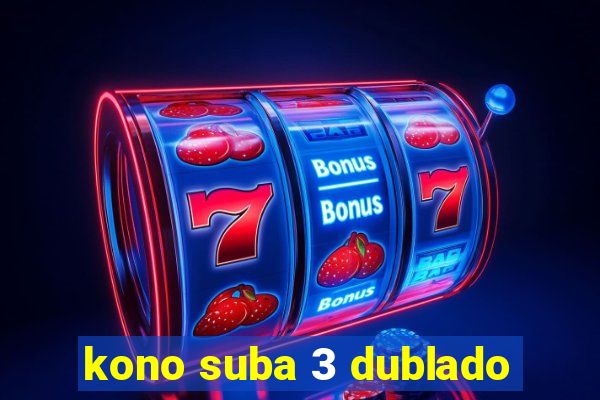 kono suba 3 dublado