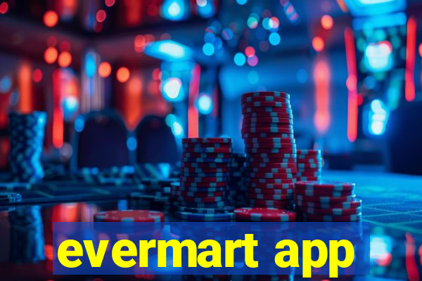 evermart app