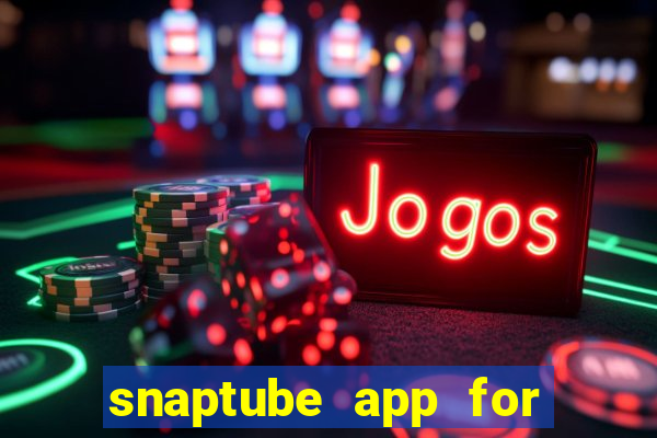 snaptube app for windows 7