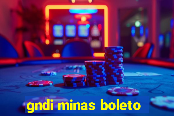 gndi minas boleto