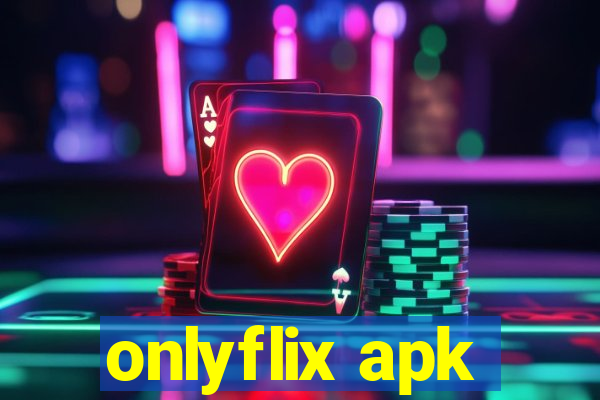 onlyflix apk
