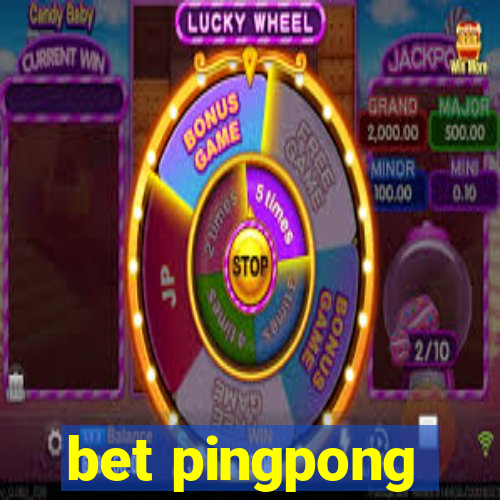 bet pingpong