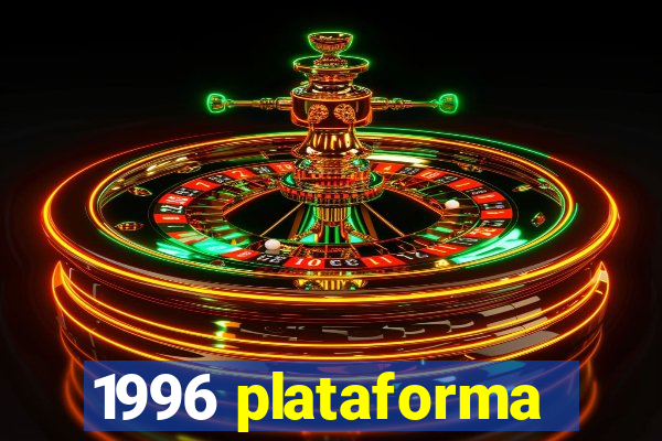 1996 plataforma