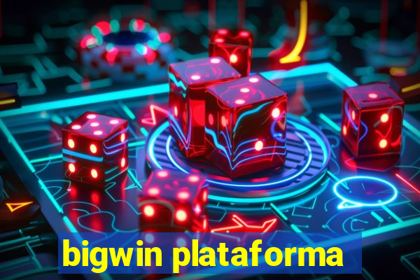 bigwin plataforma