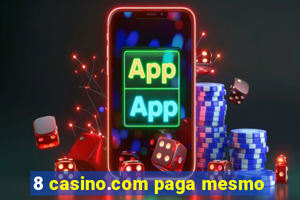 8 casino.com paga mesmo