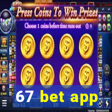 67 bet app