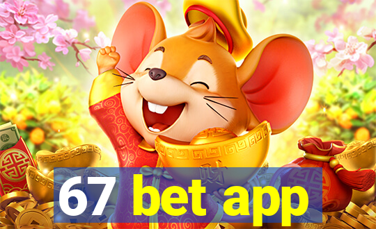 67 bet app