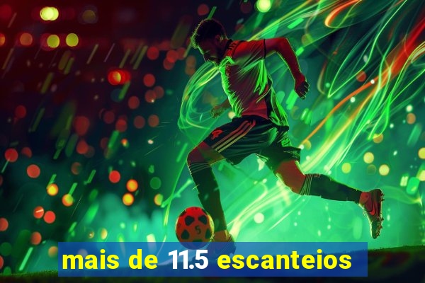 mais de 11.5 escanteios