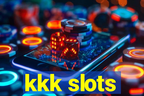 kkk slots