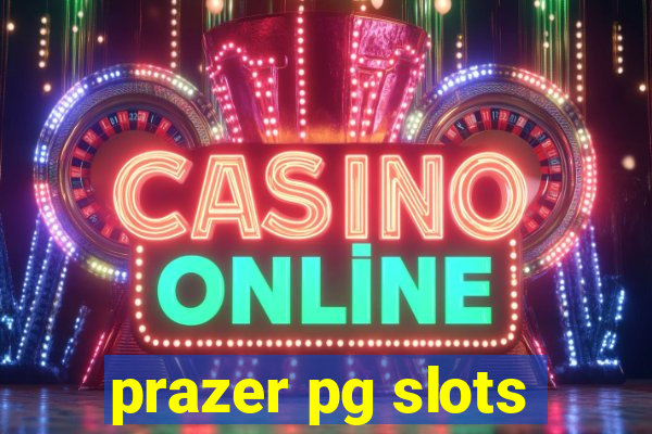 prazer pg slots
