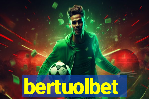 bertuolbet