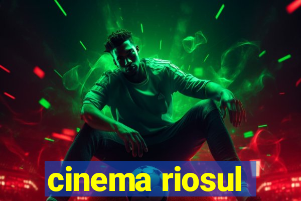 cinema riosul