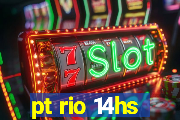 pt rio 14hs