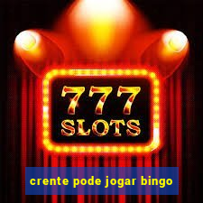crente pode jogar bingo