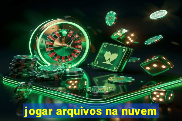 jogar arquivos na nuvem