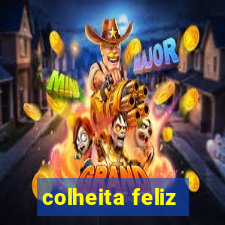 colheita feliz