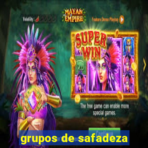 grupos de safadeza