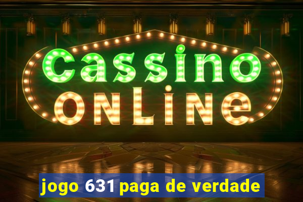 jogo 631 paga de verdade
