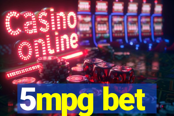 5mpg bet