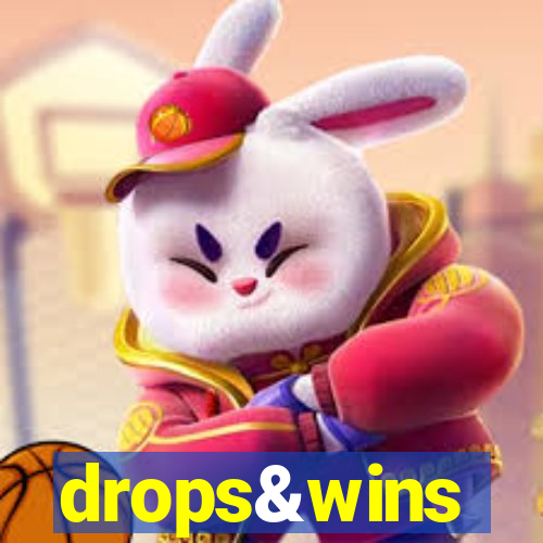 drops&wins