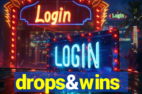 drops&wins