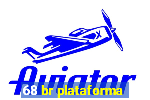 68 br plataforma
