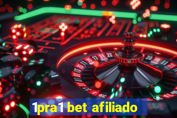 1pra1 bet afiliado