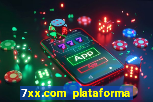 7xx.com plataforma de jogos