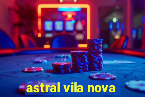 astral vila nova