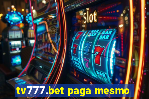 tv777.bet paga mesmo