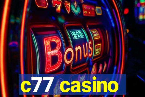 c77 casino