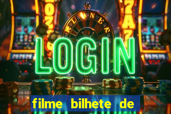 filme bilhete de loteria completo dublado