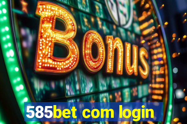585bet com login