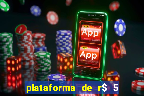 plataforma de r$ 5 jogo do tigrinho