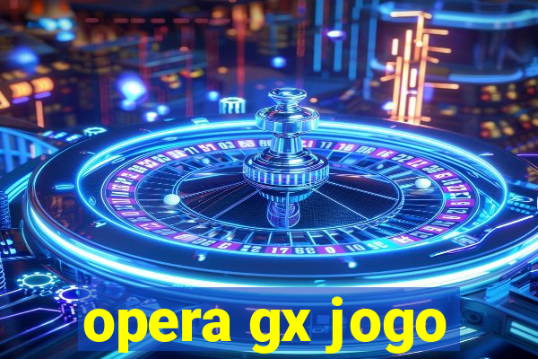 opera gx jogo