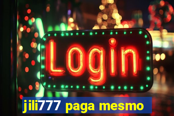 jili777 paga mesmo