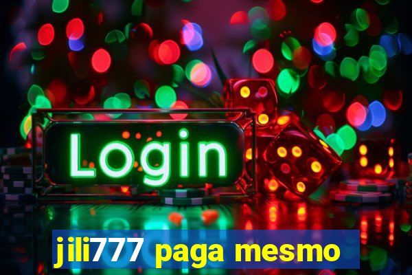 jili777 paga mesmo