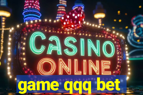 game qqq bet
