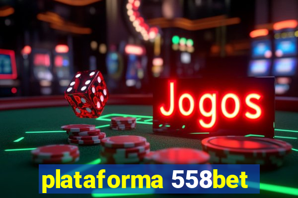 plataforma 558bet