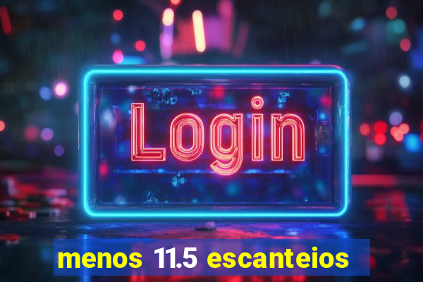 menos 11.5 escanteios