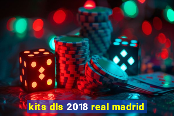 kits dls 2018 real madrid